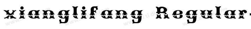 xianglifang Regular字体转换